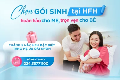 CHỌN GÓI SINH TẠI HFH: HOÀN HẢO CHO MẸ &#8211; TRỌN VẸN CHO BÉ