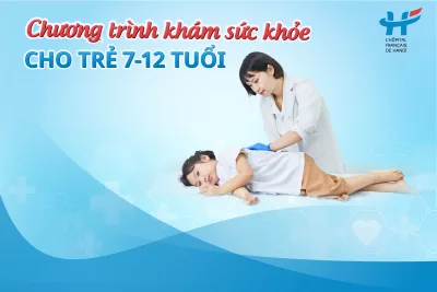 Chương trình khám sức khỏe cho trẻ 7-12 tuổi