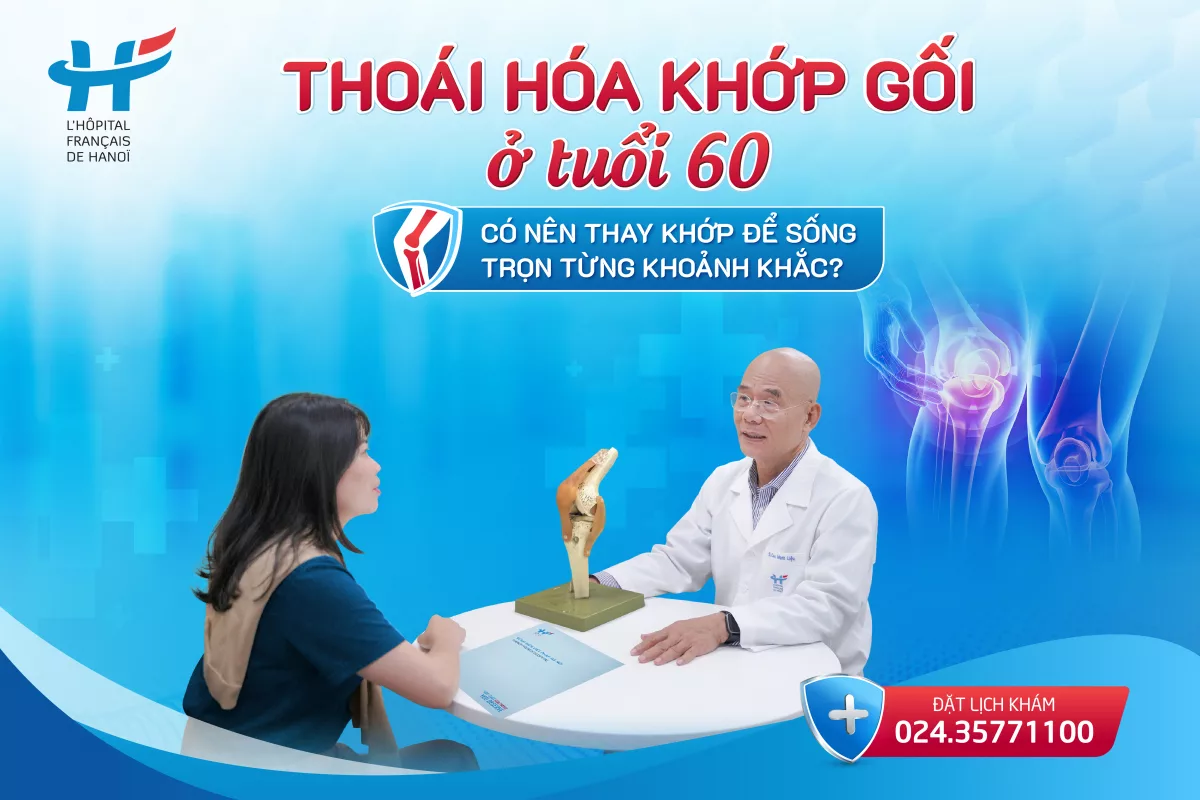 Thoái hóa khớp gối ở tuổi 60 – Có nên thay khớp để sống trọn từng khoảnh khắc?