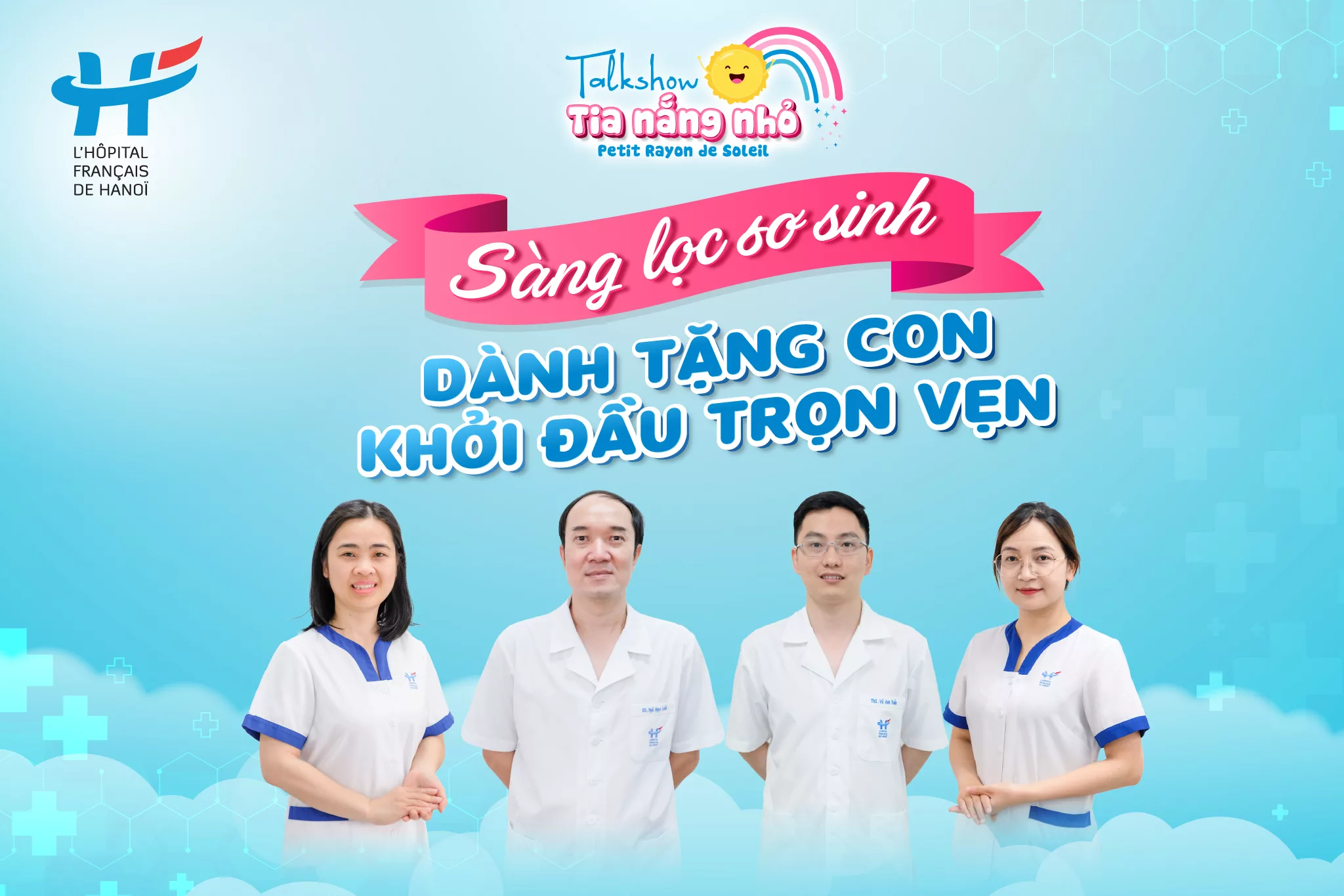 MỜI MẸ THAM DỰ TALKSHOW: “SÀNG LỌC SƠ SINH – DÀNH TẶNG CON KHỞI ĐẦU TRỌN VẸN”