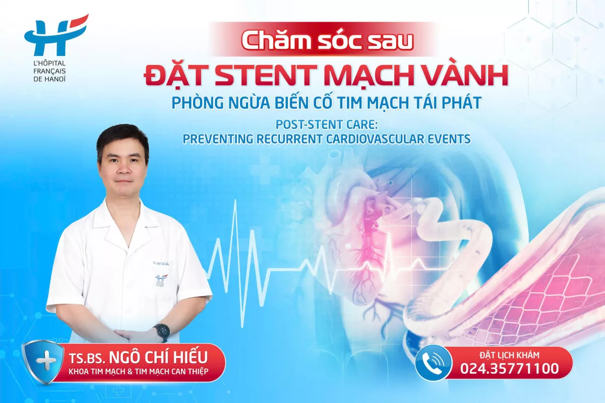CHĂM SÓC SAU ĐẶT STENT MẠCH VÀNH PHÒNG NGỪA BIẾN CỐ TIM MẠCH TÁI PHÁT