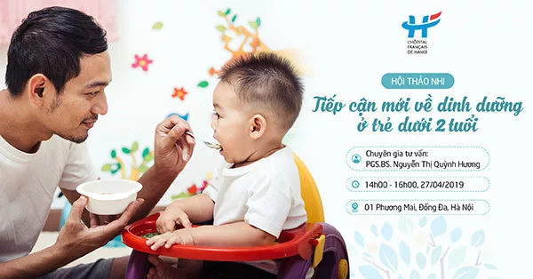 Hội thảo nhi khoa: Tiếp cận mới về dinh dưỡng cho trẻ dưới 2 tuổi