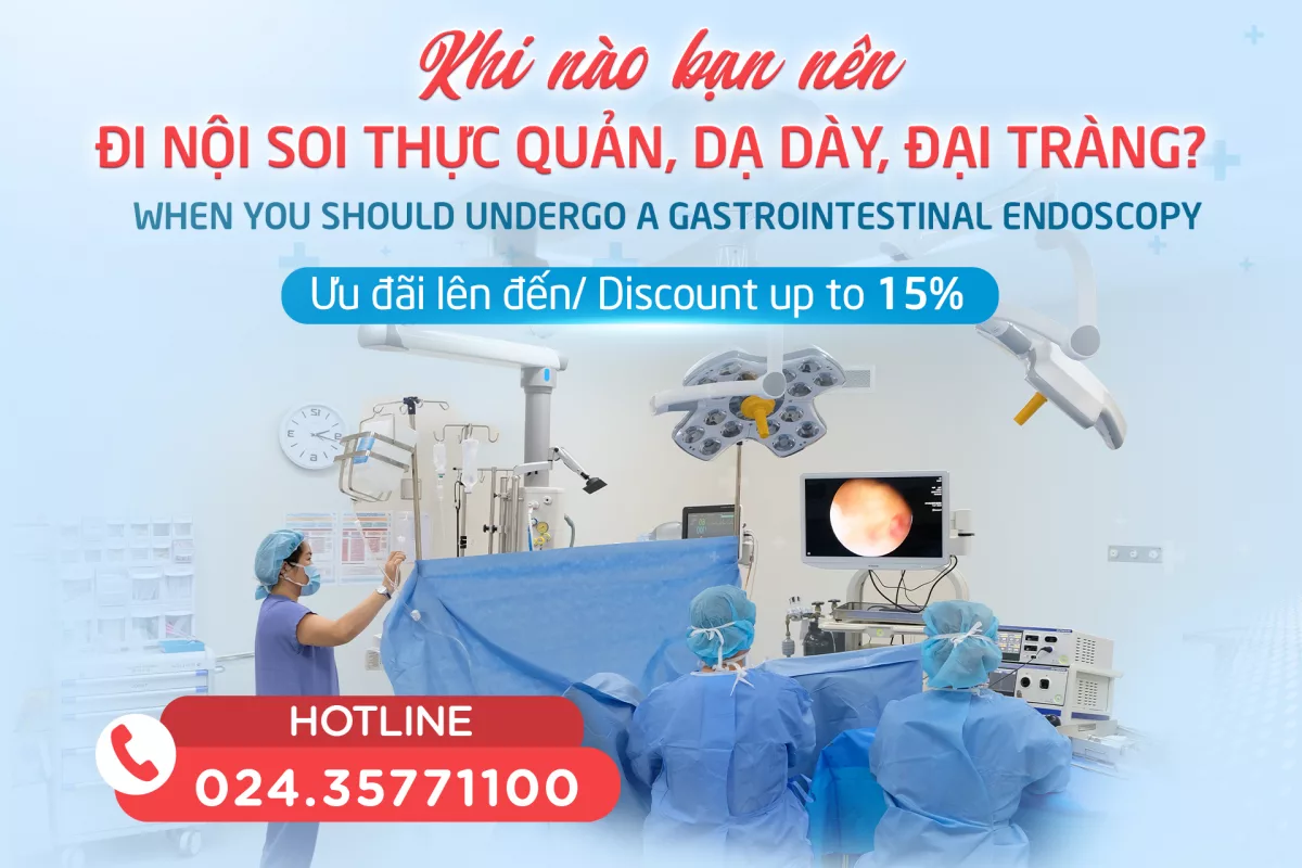 KHI NÀO BẠN NÊN ĐI NỘI SOI THỰC QUẢN, DẠ DÀY VÀ ĐẠI TRÀNG?