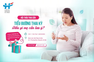 Mời mẹ tham dự Hội thảo: Tiểu đường thai kỳ, điều gì mẹ cần lưu ý?