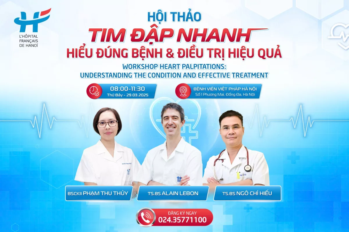 HỘI THẢO “TIM ĐẬP NHANH: HIỂU ĐÚNG BỆNH VÀ ĐIỀU TRỊ HIỆU QUẢ”