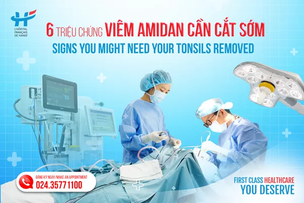 6 triệu chứng viêm Amidan phải nhanh chóng cắt sớm để giữ sức khỏe vàng