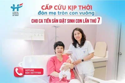 CẤP CỨU KỊP THỜI, ĐÓN MẸ TRÒN CON VUÔNG CHO CA TIỀN SẢN GIẬT SINH CON LẦN THỨ 7