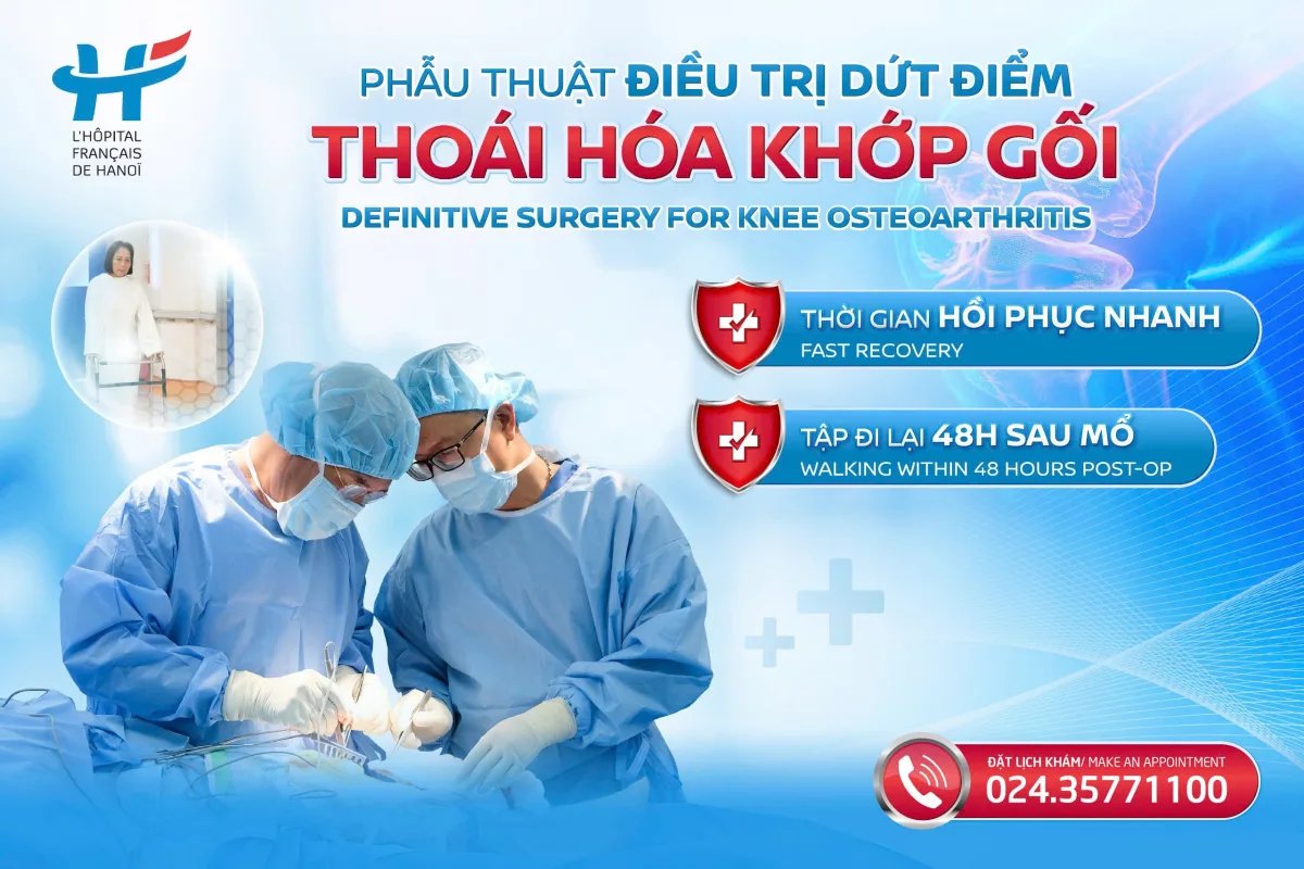 PHẪU THUẬT ĐIỀU TRỊ DỨT ĐIỂM THOÁI HÓA KHỚP GỐI - THỜI GIAN HỒI PHỤC NHANH, TẬP ĐI LẠI 48H SAU MỔ
