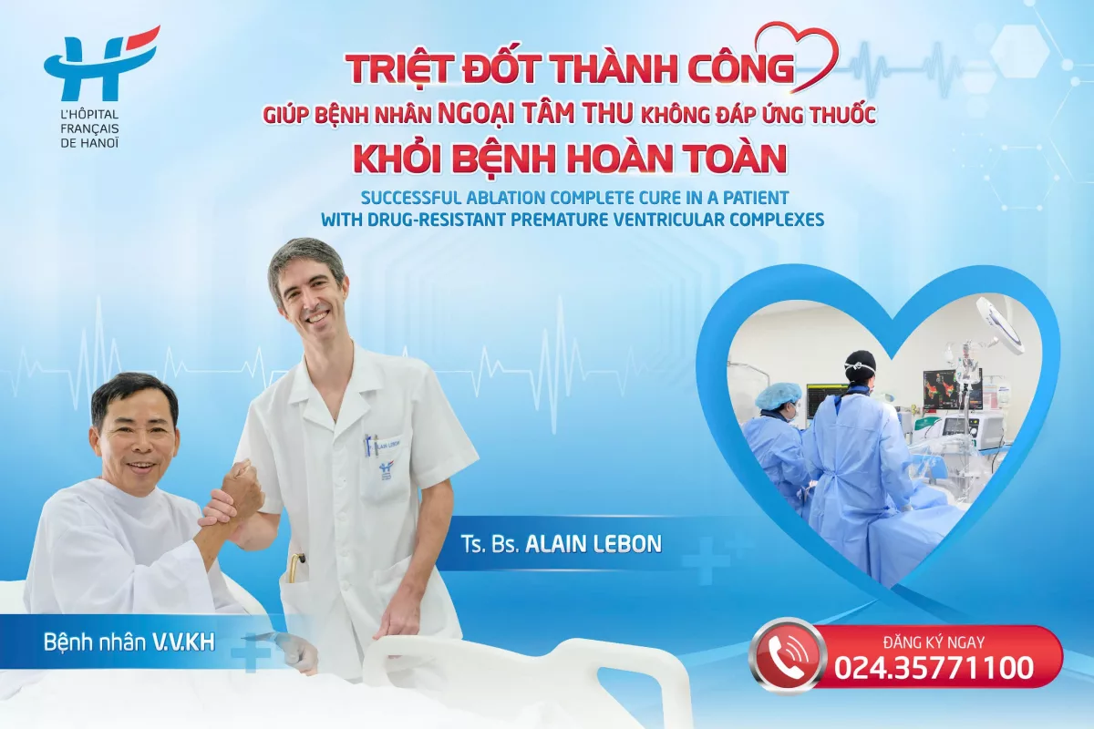 TRIỆT ĐỐT THÀNH CÔNG GIÚP BỆNH NHÂN NGOẠI TÂM THU THẤT KHÔNG ĐÁP ỨNG THUỐC KHỎI BỆNH HOÀN TOÀN