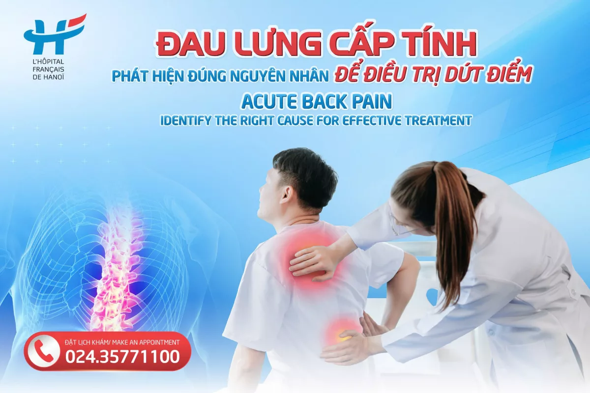 ĐAU LƯNG CẤP TÍNH – PHÁT HIỆN ĐÚNG NGUYÊN NHÂN ĐỂ ĐIỀU TRỊ DỨT ĐIỂM
