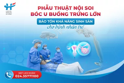 Phẫu thuật nội soi bóc u buồng trứng lớn – Bảo tồn khả năng sinh sản cho bệnh nhân trẻ