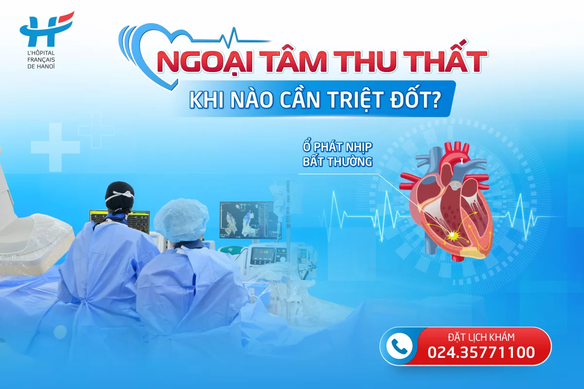 NGOẠI TÂM THU THẤT - KHI NÀO CẦN TRIỆT ĐỐT?