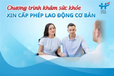 Chương trình khám sức khỏe xin cấp phép lao động cơ bản