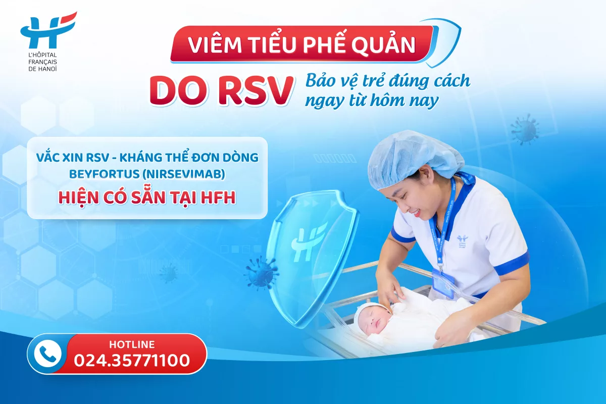 Viêm tiểu phế quản do RSV - Bảo vệ trẻ đúng cách ngay từ hôm nay