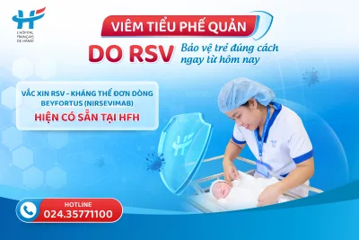 Viêm tiểu phế quản do RSV - Bảo vệ trẻ đúng cách ngay từ hôm nay