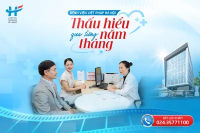 Bệnh viện Việt Pháp Hà Nội - Thấu hiểu qua từng năm tháng