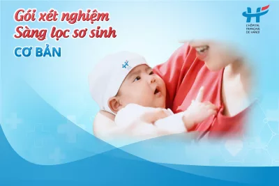 Gói xét nghiệm sàng lọc sơ sinh cơ bản