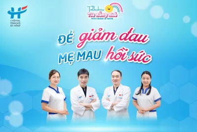 MỜI MẸ THAM DỰ TALKSHOW: “ĐẺ GIẢM ĐAU – MẸ MAU HỒI SỨC”