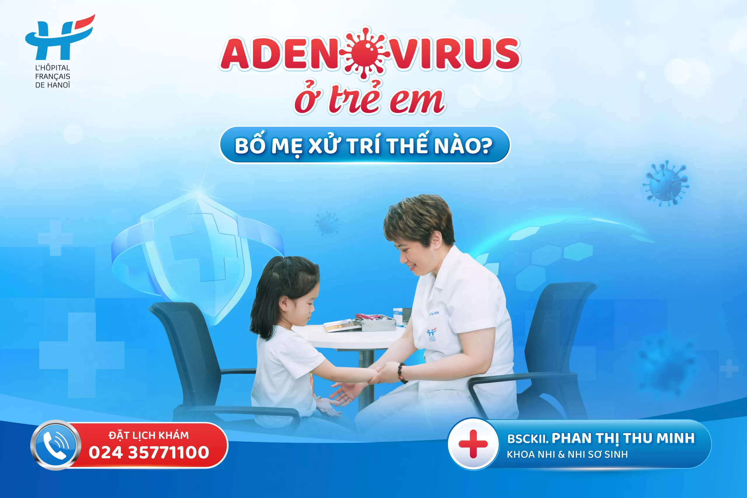 Adenovirus ở trẻ nhỏ – Bố mẹ xử trí thế nào?