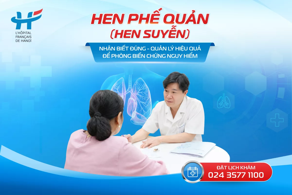 HEN PHẾ QUẢN (HEN SUYỄN): NHẬN BIẾT ĐÚNG - QUẢN LÝ HIỆU QUẢ ĐỂ PHÒNG BIẾN CHỨNG NGUY HIỂM