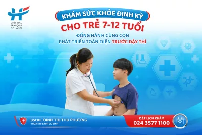 KHÁM SỨC KHỎE ĐỊNH KỲ CHO TRẺ 7–12 TUỔI: ĐỒNG HÀNH CÙNG CON PHÁT TRIỂN TOÀN DIỆN TRƯỚC DẬY THÌ