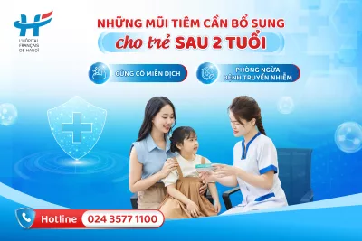NHỮNG MŨI TIÊM CẦN BỔ SUNG CHO TRẺ SAU 2 TUỔI: CỦNG CỐ MIỄN DỊCH – PHÒNG NGỪA BỆNH TRUYỀN NHIỄM