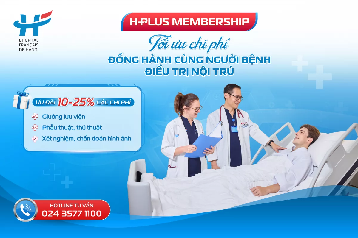 H PLUS MEMBERSHIP - TỐI ƯU CHI PHÍ, ĐỒNG HÀNH CÙNG NGƯỜI BỆNH ĐIỀU TRỊ NỘI TRÚ