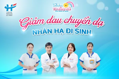MỜI BỐ MẸ THAM DỰ TALKSHOW “GIẢM ĐAU CHUYỂN DẠ – NHÀN HẠ ĐI SINH”