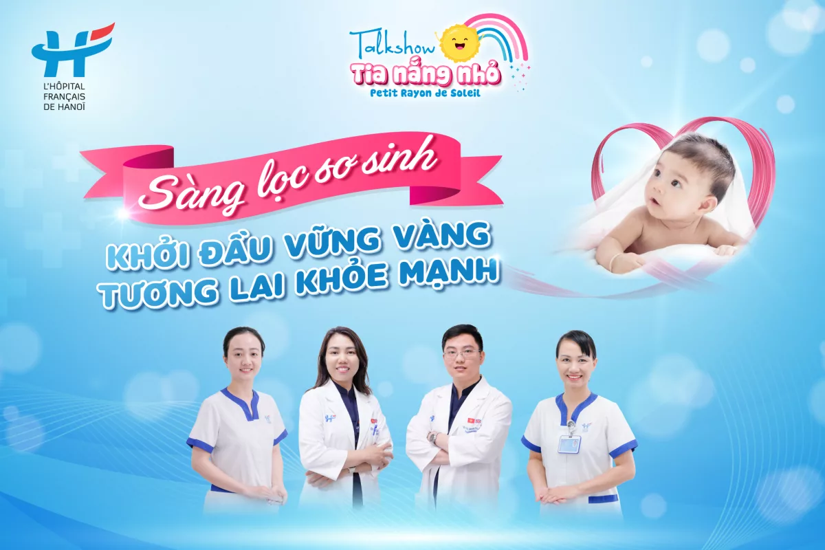MỜI BỐ MẸ THAM DỰ TALKSHOW “SÀNG LỌC SƠ SINH: KHỞI ĐẦU VỮNG VÀNG - TƯƠNG LAI KHỎE MẠNH”
