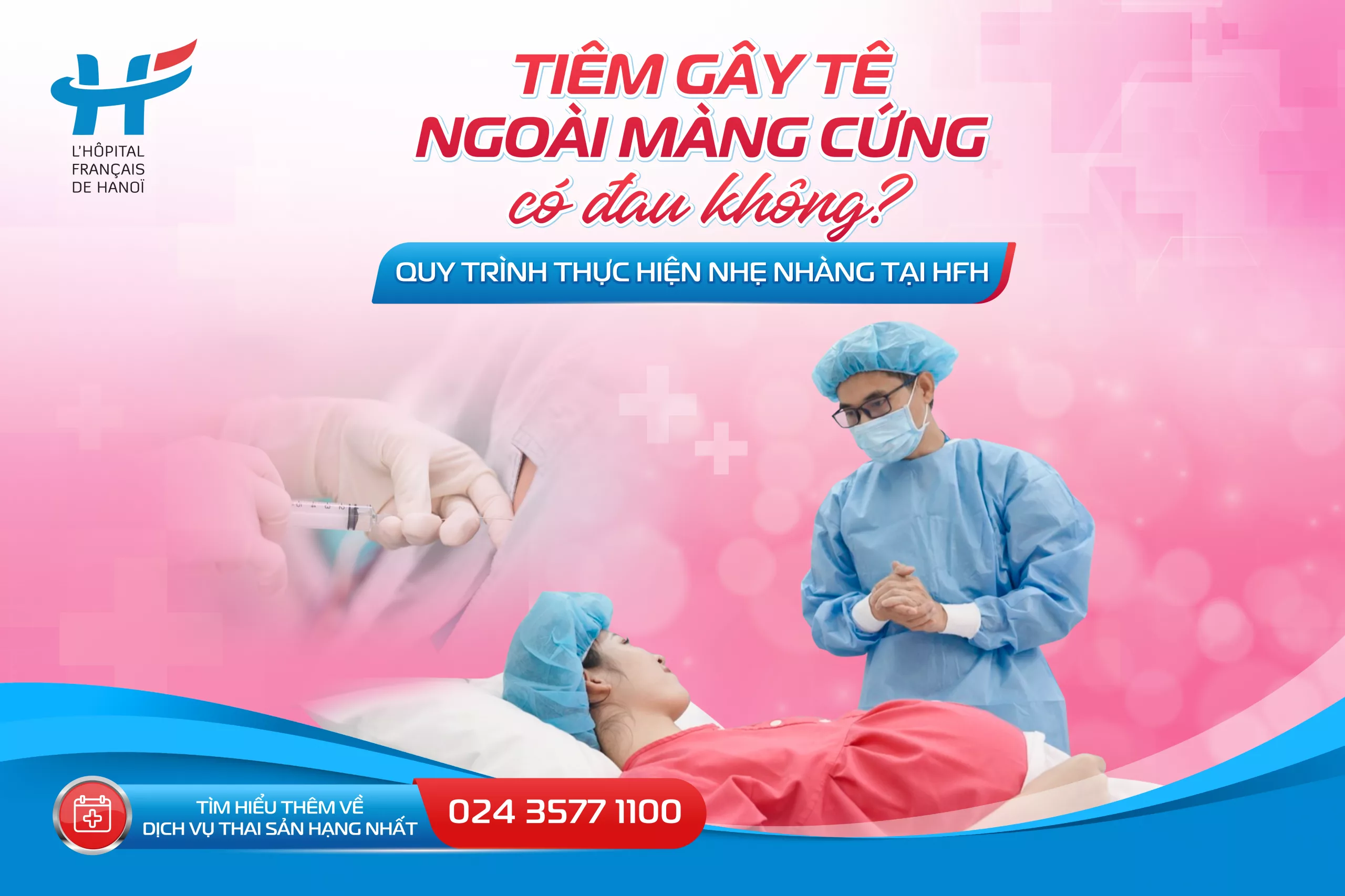 Tiêm gây tê ngoài màng cứng có đau không? Quy trình thực hiện nhẹ nhàng tại HFH