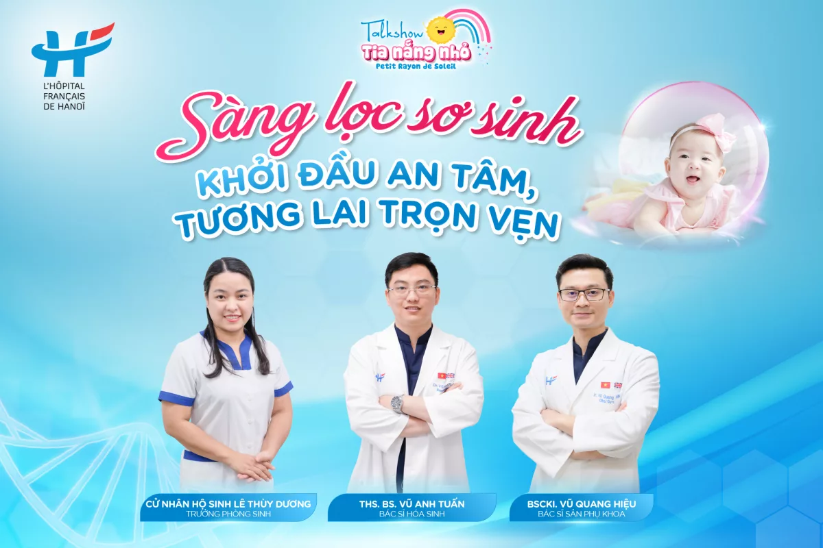 MỜI BỐ MẸ THAM DỰ TALKSHOW “SÀNG LỌC SƠ SINH: KHỞI ĐẦU AN TÂM - TƯƠNG LAI TRỌN VẸN”