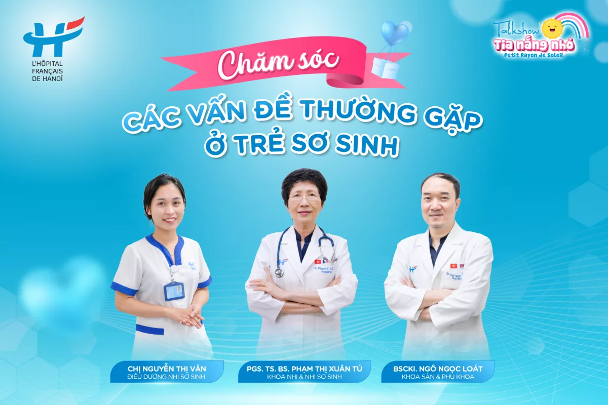 MỜI MẸ THAM DỰ TALKSHOW “CHĂM SÓC CÁC VẤN ĐỀ THƯỜNG GẶP Ở TRẺ SƠ SINH”
