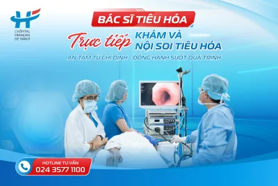 BÁC SĨ TIÊU HÓA TRỰC TIẾP KHÁM VÀ NỘI SOI TIÊU HÓA