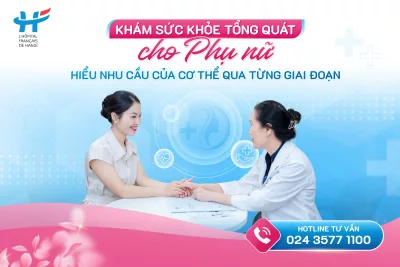 KHÁM SỨC KHỎE TỔNG QUÁT CHO PHỤ NỮ: HIỂU NHU CẦU CỦA CƠ THỂ QUA TỪNG GIAI ĐOẠN